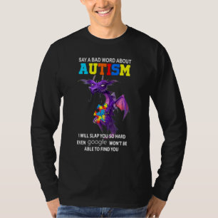Say A Bad Word About Autism I Will Slap You T-Shirt