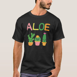 Say Aloe To My Little Friends Cute Cactus Gardene T-Shirt
