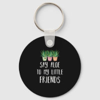 Say Aloe To My Little Friends Gardener Plant Pun