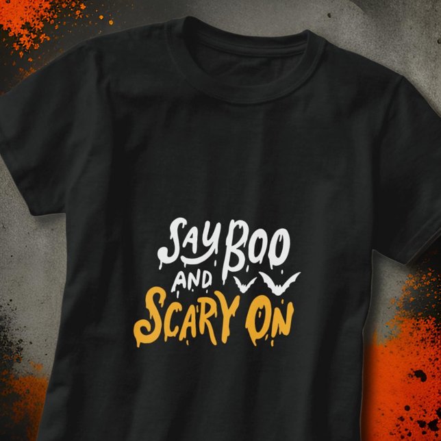 Say Boo and Scary On | Funny Halloween T-Shirt (Creator Uploaded)