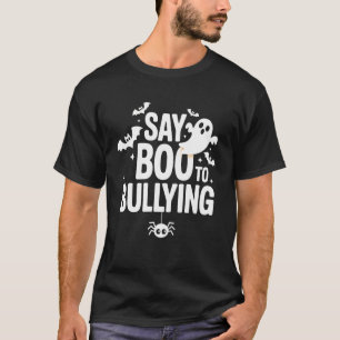 Say Boo To Bullying Funny Unity Day Stop Bullying T-Shirt