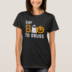 Say Boo To Drugs Halloween Drug Awareness Month R T-Shirt