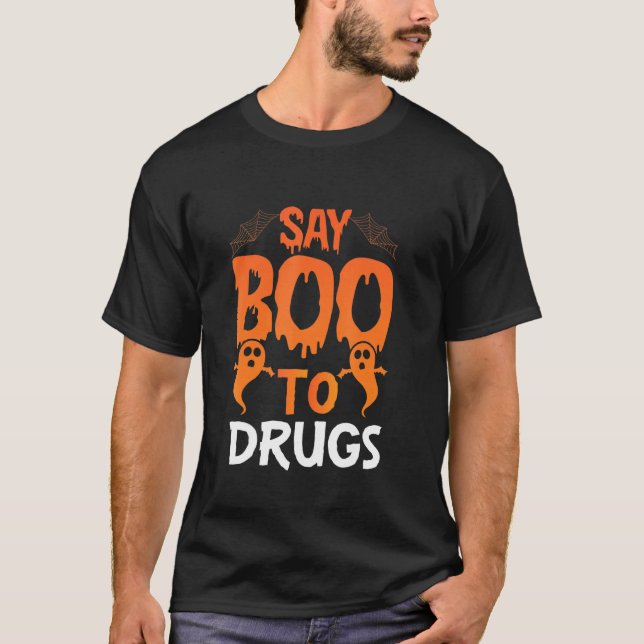 Say Boo To Drugs   Halloween Red Ribbon Week Aware T-Shirt (Front)