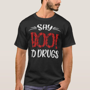 Say Boo To Drugs  Halloween Red Ribbon Week Awaren T-Shirt