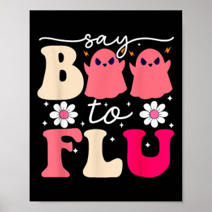 Say Boo To The Flu Funny Halloween Cute Ghost Nurs Poster