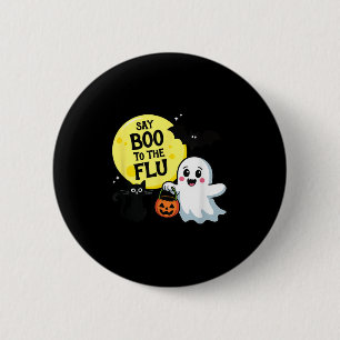 Say Boo To The Flu Halloween 6 Cm Round Badge