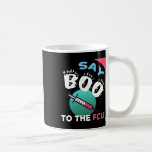 Say Boo To The Flu - Halloween Coffee Mug