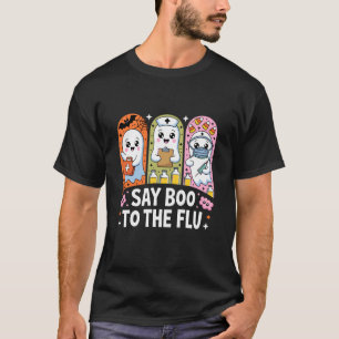 Say Boo to The Flu Halloween Nurse Ghost Spooky Co T-Shirt