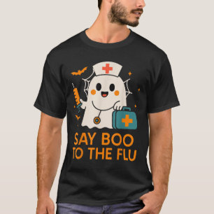 Say Boo To The Flu Nurse Halloween Vaccine Ghost C T-Shirt