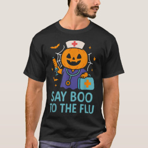 Say Boo To The Flu Nurse Halloween Vaccine Pumpki T-Shirt