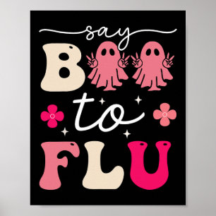 Say Boo To The Flu Shot Vaccine Funny Halloween Gh Poster