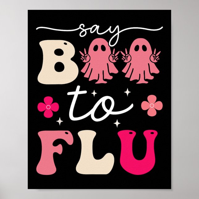 Say Boo To The Flu Shot Vaccine Funny Halloween Gh Poster (Front)