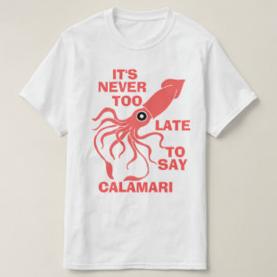 Say Calamari T-Shirt