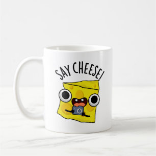Say Cheese Funny Photographer Pun Coffee Mug