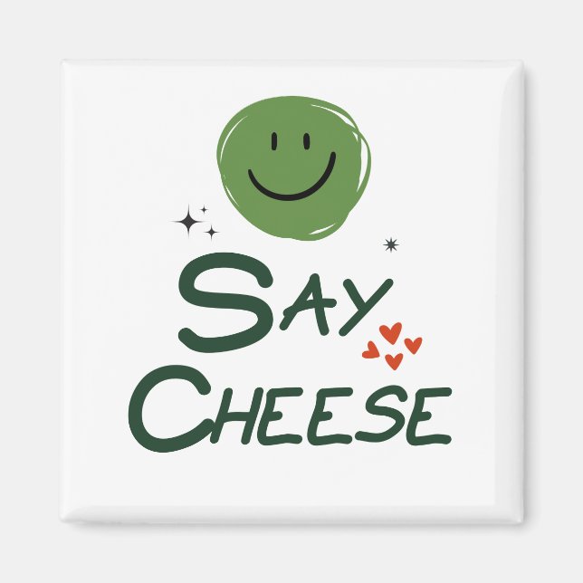 say cheese magnet (Front)