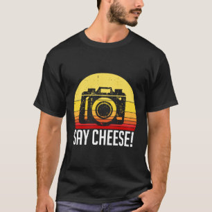Say Cheese Photographer Vintage Camera Photography T-Shirt