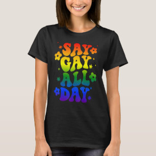Say Gay All Day Pride Transgender Rainbow Flower L T-Shirt