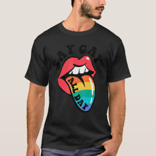 Say Gay All Day Rainbow LGBT Pride Month Lesbian P T-Shirt