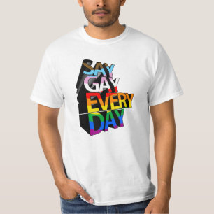 Say Gay Every Day Inclusive T-Shirt