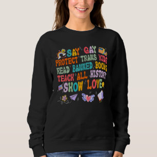 Say Gay Protect Trans Kids Read Banned Books Lgbt  Sweatshirt