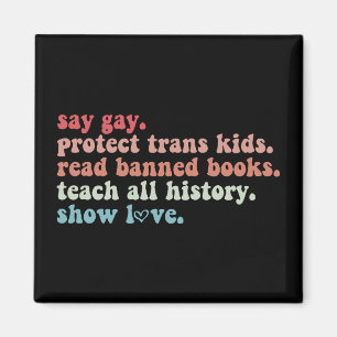 Say Gay Protect Trans Kids Read Banned Books LGBTQ Magnet