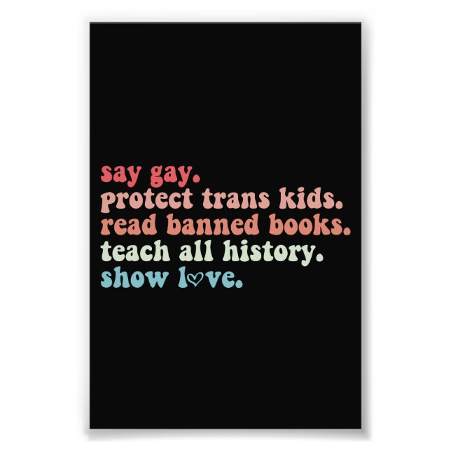 Say Gay Protect Trans Kids Read Banned Books LGBTQ Photo Print (Front)