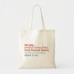 Say Gay Protect Trans Kids Read Banned Books LGBTQ Tote Bag