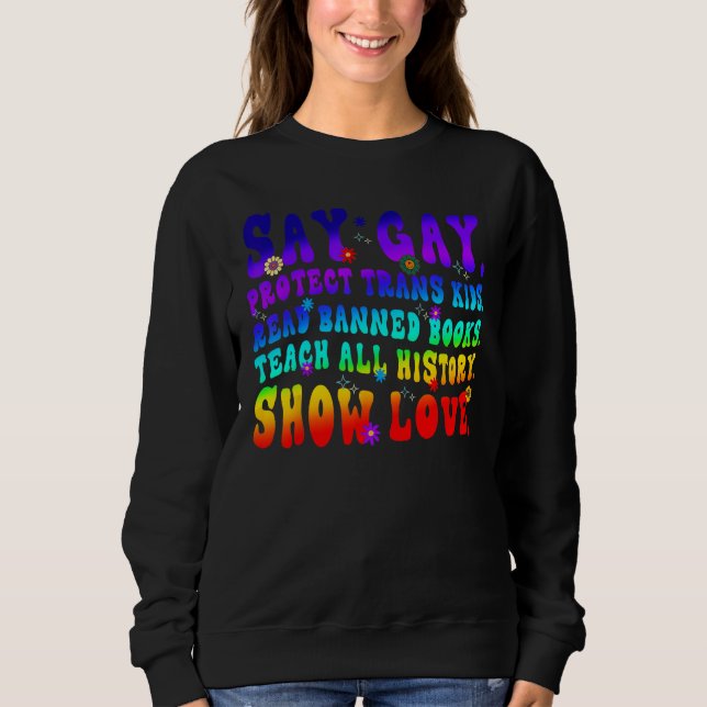 Say Gay Protect Trans Kids Read Banned Books Teach Sweatshirt (Front)