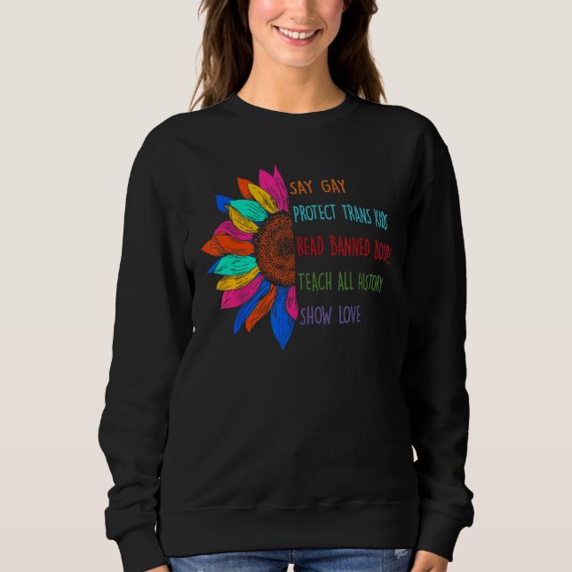 Say Gay Protect Trans Kids Read Banned Books Teach Sweatshirt (Front)