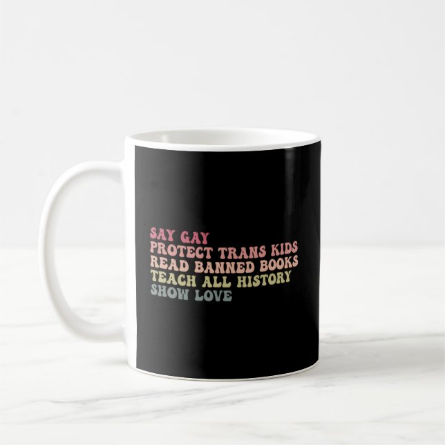 Say Gay Protect Trans Read Banned Books Teach Hist Coffee Mug (Left)