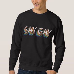 Say Gay Retro Vintage Say Trans Stay Proud LGBTQ G Sweatshirt