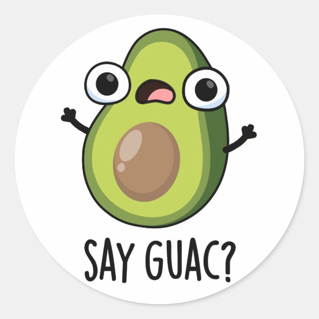Say Guac Funny Avocado Pun  Classic Round Sticker (Front)