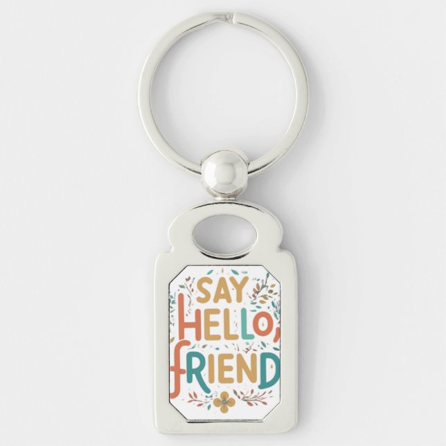 Say Hello, Friend - Rectangle Keychain (Front)