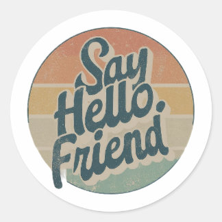 Say Hello, Friend Stickers & Labels