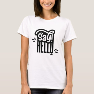 Say Hello T-Shirt