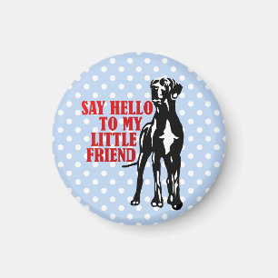 say hello to my little dog magnet