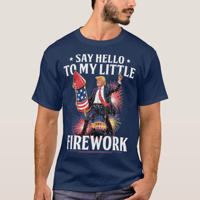 Say Hello To My Little Firework T-Shirt (Front)