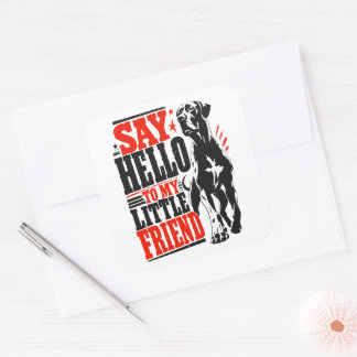 say hello to my little friend square sticker