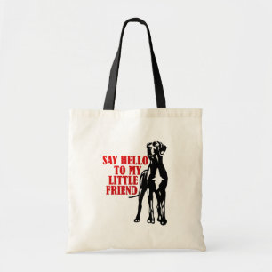 say hello to my little friend tote bag