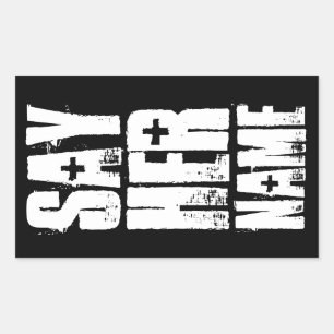 SAY HER NAME RECTANGULAR STICKER