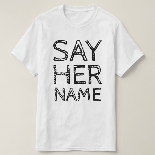 SAY HER NAME T-Shirt (Design Front)