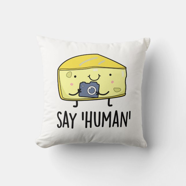 Say Human Funny Photographer Cheese Pun Cushion (Front)