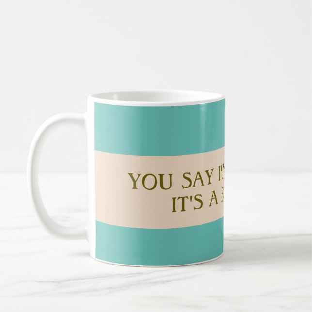 Say I'm Weird Mug (Left)