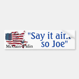 "Say it aint so Joe" bumper sticker