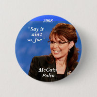 "Say it, ain't, so, Joe.", McCain,... - Customised
