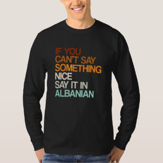 Say It In Albanian Albania Humour Balkans Saying T-Shirt