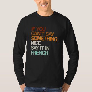Say It In French Nigerien Humour Niger Sayings T-Shirt