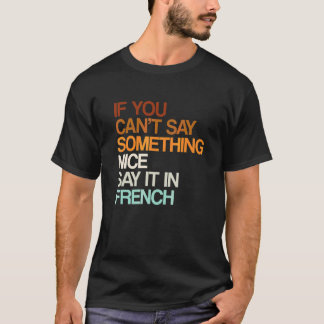 Say It In French Nigerien Humour Niger Sayings T-Shirt