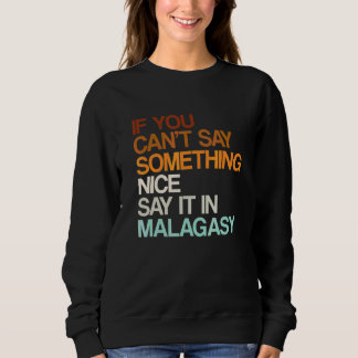 Say It In Malagasy Madagascar Humour Madagascan Sweatshirt