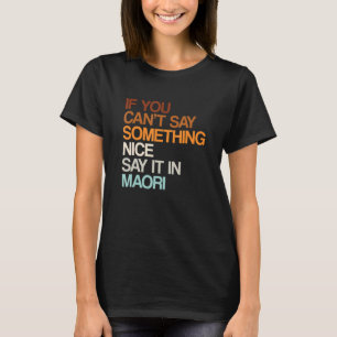 Say It In Maori Kiwi Humour New Zealand Sayings T-Shirt